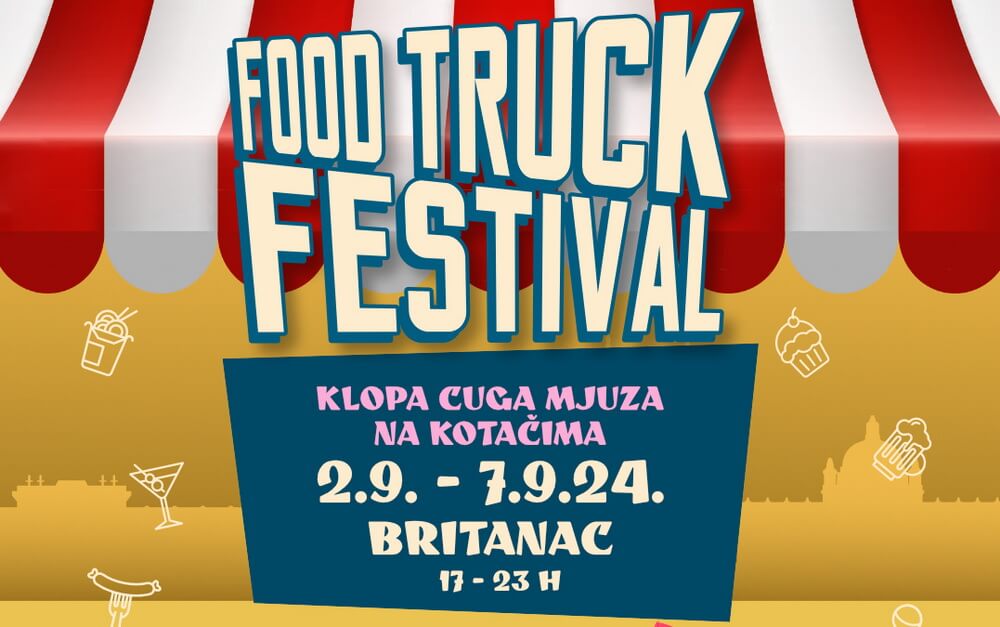 Food Truck Festival – Dođite na šest dana klope, cuge i mjuze na Britancu!